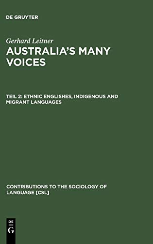 Australia's Many Voices Vol. 2  Ethnic Englishes, Indigenous and Migrant Langua [Hardcover]