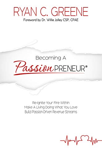 Becoming a Passionpreneur  31 Secrets to Reigniting Your Fire Within and Living [Hardcover]