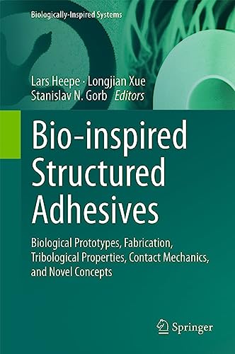 Bio-inspired Structured Adhesives Biological Prototypes, Fabrication, Tribologi [Hardcover]