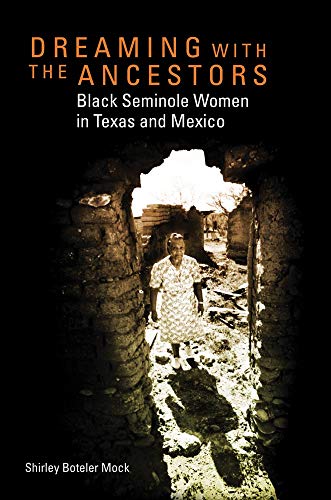 Dreaming With The Ancestors Black Seminole Women In Texas And Mexico (race And  [Hardcover]