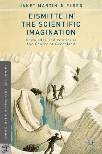 Eismitte in the Scientific Imagination Knowledge and Politics at the Center of  [Hardcover]