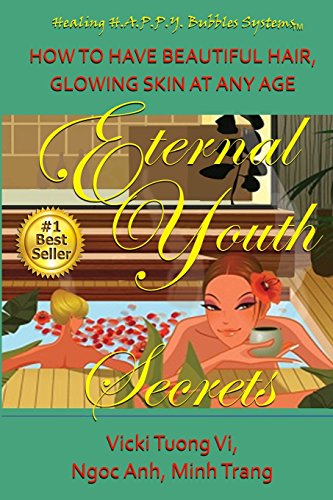 Eternal Youth Secrets How To Have Beautiful Hair Glowing Skin At Any Age (heali [Paperback]