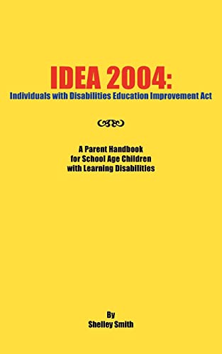 Idea 2004  A Parent Handbook for School Age Children with Learning Disabilities [Paperback]
