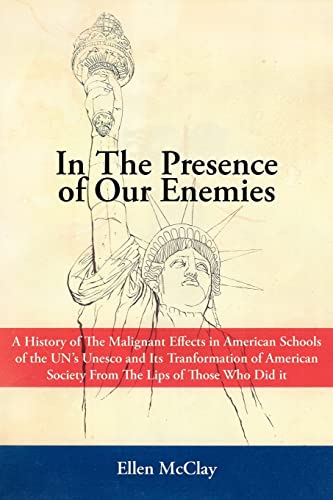 In The Presence Of Our Enemies A History Of The Malignant Effects In American S [Paperback]