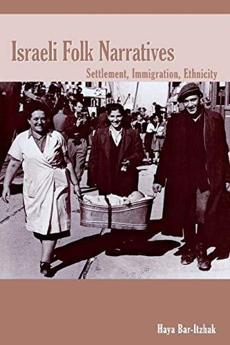 Israeli Folk Narratives Settlement, Immigration, Ethnicity (raphael Patai Serie [Paperback]