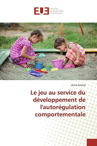 Le Jeu Au Service Du Dveloppement De L'autorgulation Comportementale (french E [Paperback]
