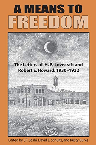 Means to Freedom  The Letters of H. P. Lovecraft and Robert E. Howard 1930-193 [Paperback]