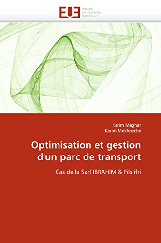 Optimisation Et Gestion D'un Parc De Transport Cas De La Sarl Ibrahim & Fils If [Paperback]