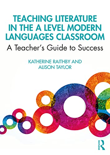 Teaching Literature in the A Level Modern Languages Classroom A Teachers Guide [Paperback]