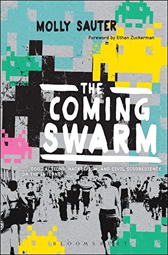 The Coming Swarm DDOS Actions, Hacktivism, and Civil Disobedience on the Intern [Paperback]