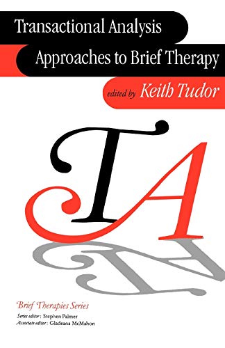 Transactional Analysis Approaches to Brief Therapy What do you say between sayi [Paperback]
