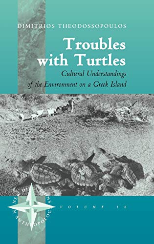 Troubles with Turtles Cultural Understandings of the Environment on a Greek Isl [Hardcover]