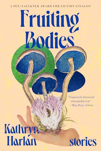 Fruiting Bodies Stories [Paperback]