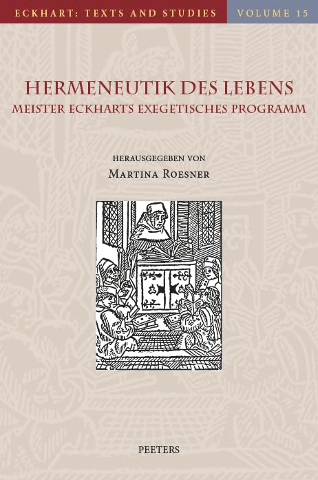 Hermeneutik des Lebens Meister Eckharts exegetisches Programm [Hardcover]