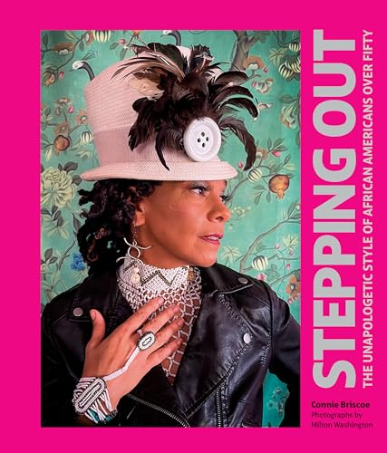 Stepping Out The Unapologetic Style of African Americans over Fifty [Hardcover]