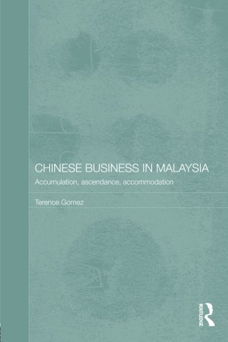 Chinese Business in Malaysia Accumulation, Ascendance, Accommodation [Paperback]
