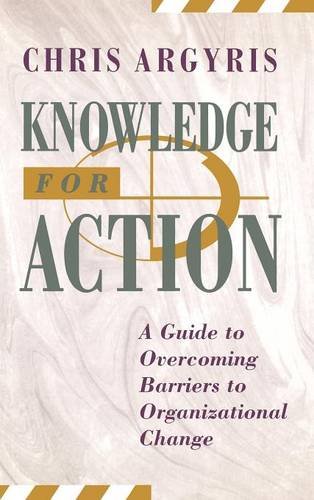 Knowledge for Action A Guide to Overcoming Barriers to Organizational Change [Hardcover]