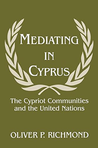Mediating in Cyprus The Cypriot Communities and the United Nations [Paperback]