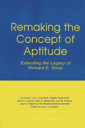 Remaking the Concept of Aptitude Extending the Legacy of Richard E. Snow [Paperback]