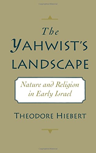 The Yahwist's Landscape Nature and Religion in Early Israel [Hardcover]