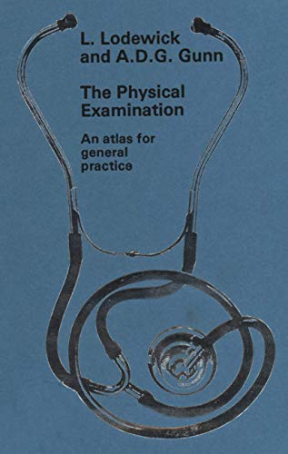 The physical examination An atlas for general practice [Paperback]