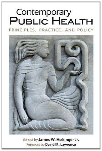 Contemporary Public Health Principles, Practice, And Policy [Hardcover]