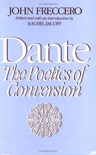 Dante The Poetics Of Conversion [Paperback]