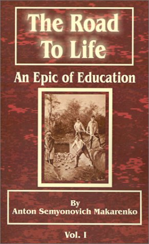 The Road To Life  An Epic Of Education (vol. 1) [Paperback]
