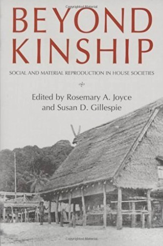 Beyond Kinship Social And Material Reproduction In House Societies [Paperback]