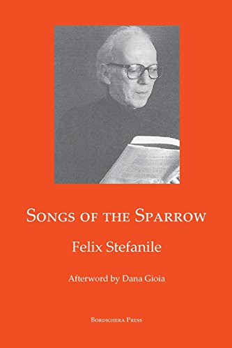 Songs of The Sparrow The Poetry of Felix Stefanile [Paperback]