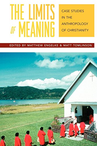 The Limits of Meaning Case Studies in the Anthropology of Christianity [Paperback]