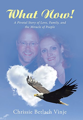 What Now A Pivotal Story Of Love, Family, And The Miracle Of People [Hardcover]