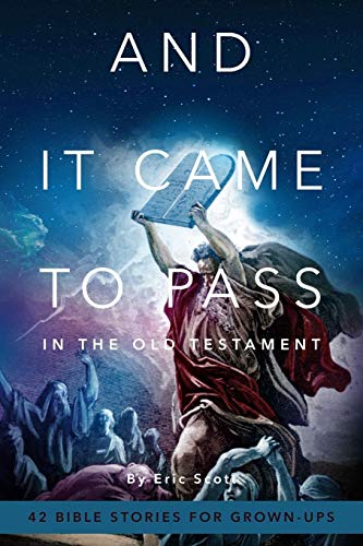 And It Came To Pass In The Old Testament 42 Bible Stories For Grown-Ups [Paperback]