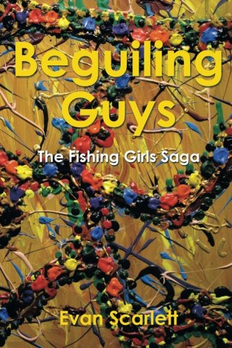 Beguiling Guys  The Fishing Girls Saga [Paperback]