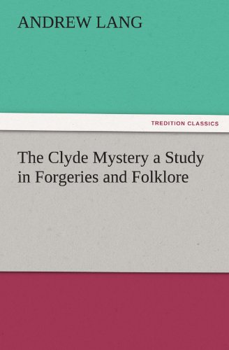 Clyde Mystery a Study in Forgeries and Folklore [Paperback]