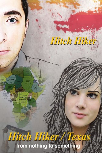 Hitch Hiker/ Texas  From Nothing to Something [Paperback]