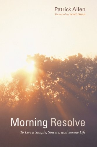 Morning Resolve To Live A Simple, Sincere, And Serene Life [Paperback]