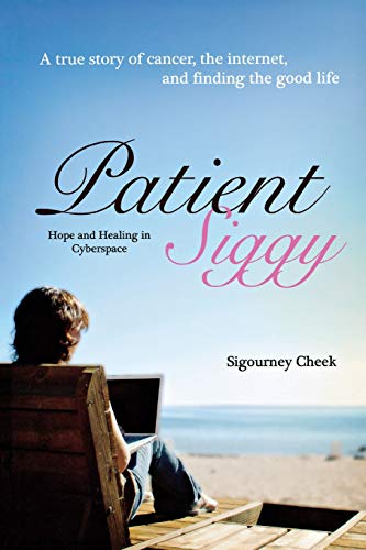Patient Siggy Hope and Healing in Cyberspace [Paperback]