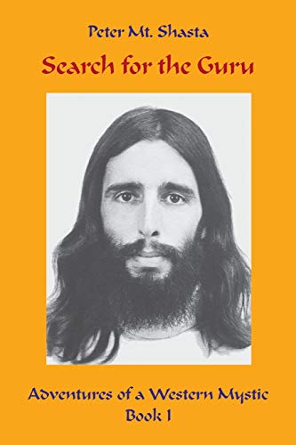 Search For The Guru Adventures Of A Western Mystic, Part I (volume 1) [Paperback]