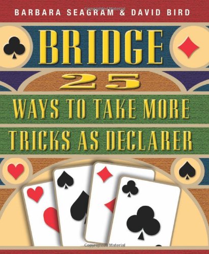 Bridge 25 Ways To Take More Tricks As Declarer (bridge (master Point Press)) [Paperback]
