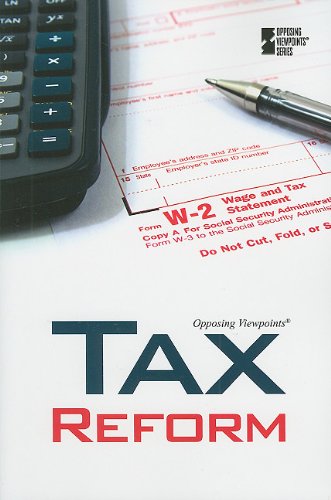 Tax Reform (opposing Viewpoints) [Library Binding]