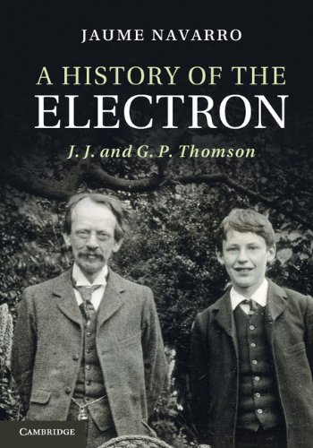 A History of the Electron J. J. and G. P. Thomson [Hardcover]