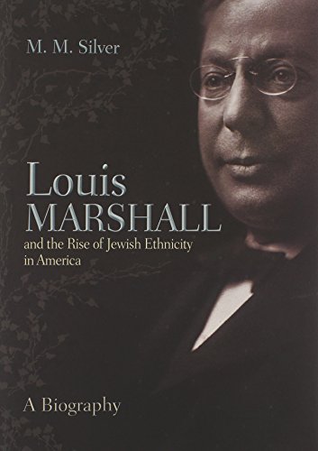 Louis Marshall And The Rise Of Jewish Ethnicity In America [Hardcover]