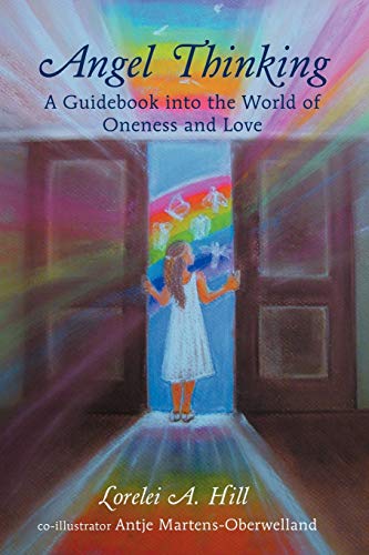 Angel Thinking  A Guidebook into the World of Oneness and Love [Paperback]