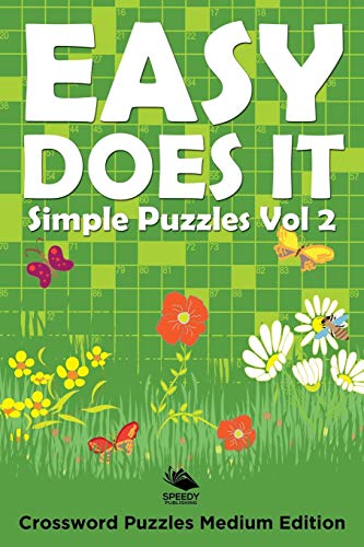 Easy Does It Simple Puzzles Vol 2  Crossword Puzzles Medium Edition [Paperback]