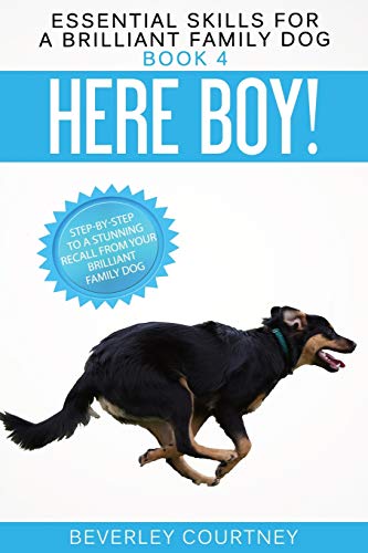 Here Boy  Step-By-Step to a Stunning Recall from Your Brilliant Family Dog [Paperback]