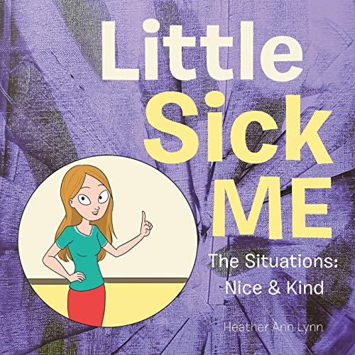 Little Sick Me  The Situations Nice and Kind [Paperback]