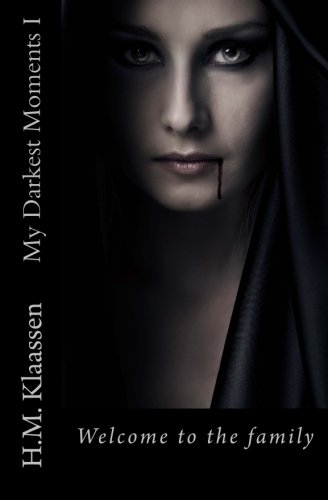 My Darkest Moments I Welcome To The Family (volume 1) [Paperback]