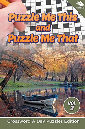 Puzzle Me This and Puzzle Me That Vol 2  Crossword a Day Puzzles Edition [Paperback]