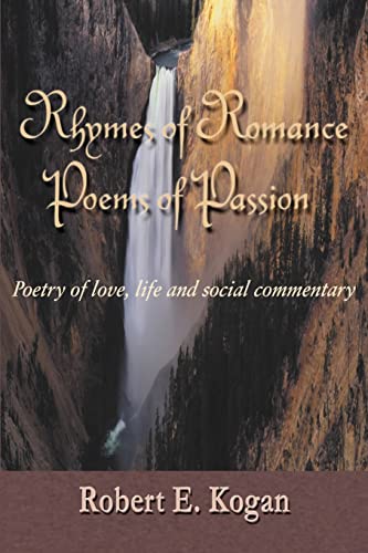 Rhymes of Romance Poems of Passion  Poetry of Love, Life and Social Commentary [Paperback]